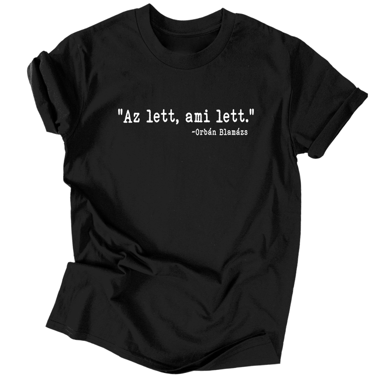 Dave Világa | "Az lett, ami lett" unisex póló