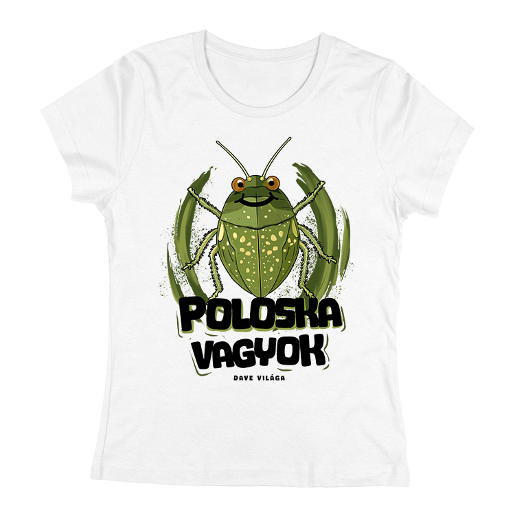 Dave Világa | Poloska vagyok női póló
