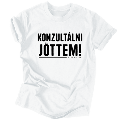 Dave Világa | Konzultálni jöttem unisex póló