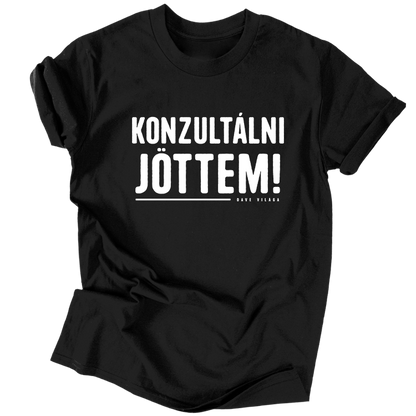 Dave Világa | Konzultálni jöttem unisex póló